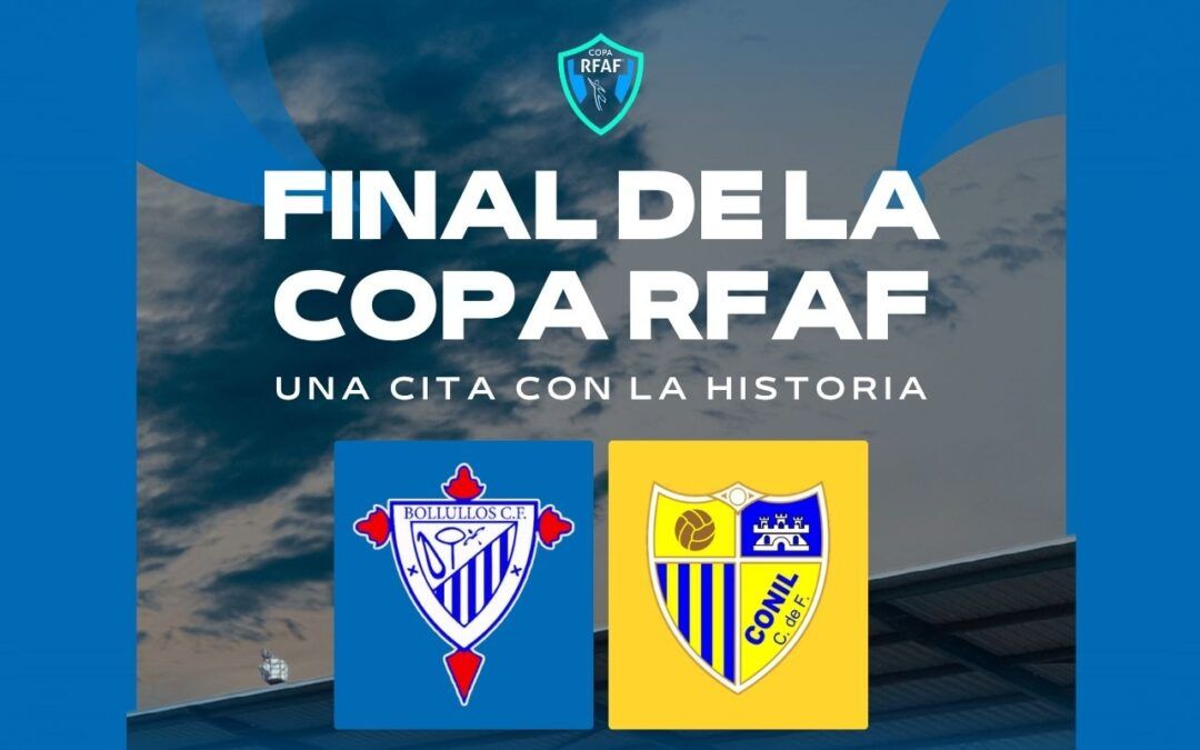 UNA CITA CON LA HISTORIA. FINAL DE LA COPA RFAF